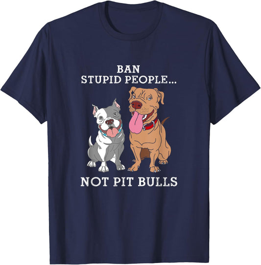 Ban Stupid People Not Pit-Bulls - PitBull Gift T Shirt T-Shirt - T-Shirt | Navy