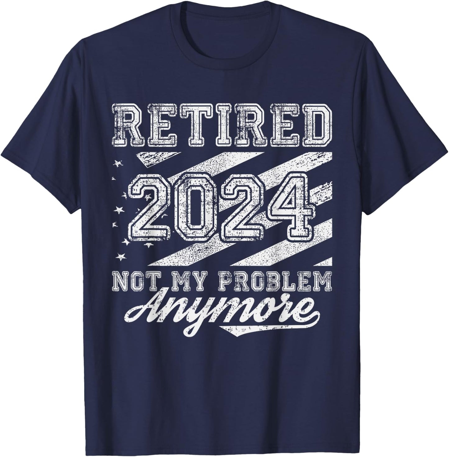 Vintage Retired 2024 Not My Problem Anymore American Flag Men T-Shirt - T-Shirt | Navy