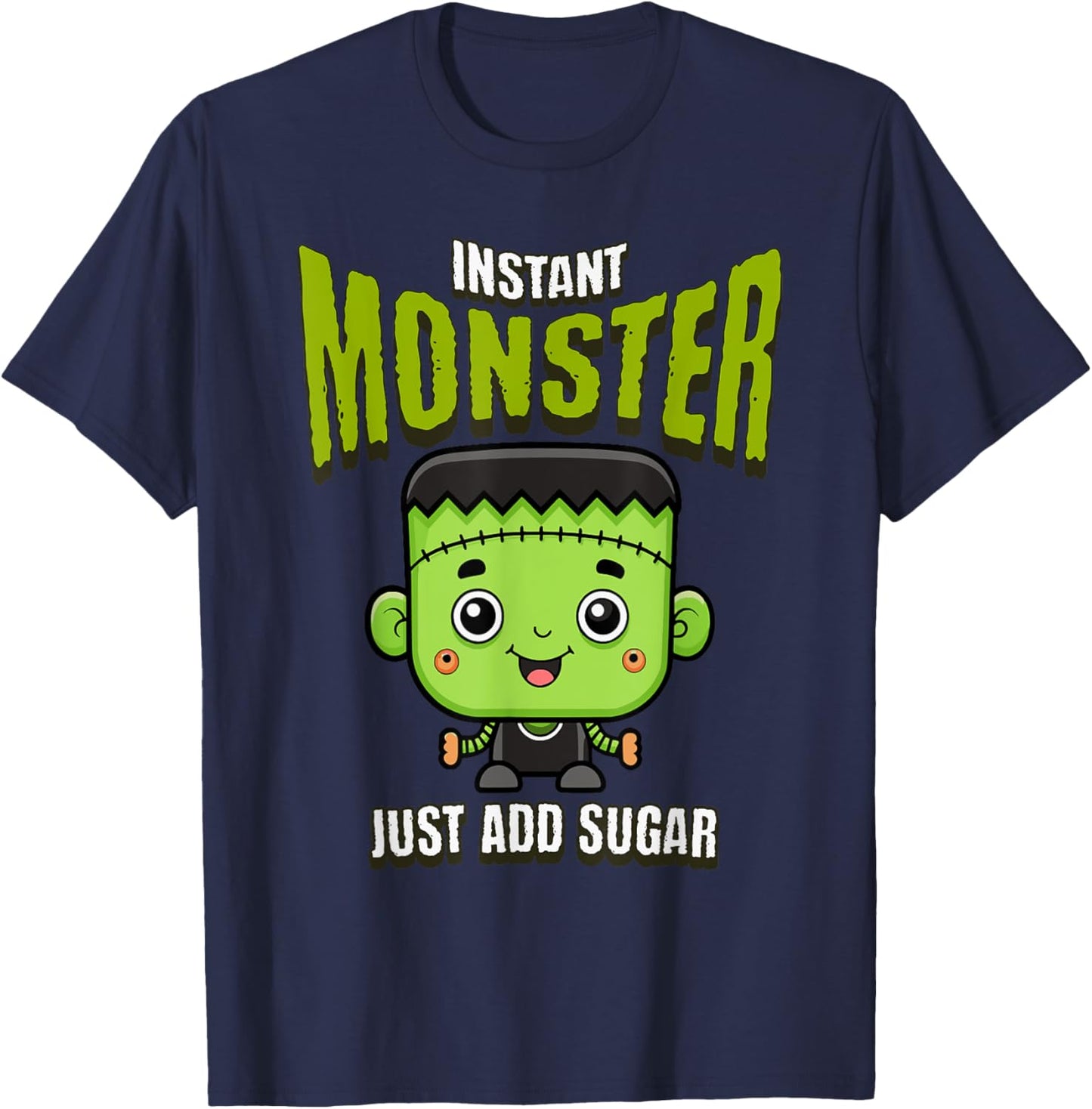 Cute Frankenstein Instant Monster Just Add Sugar Halloween T-Shirt - T-Shirt | Navy