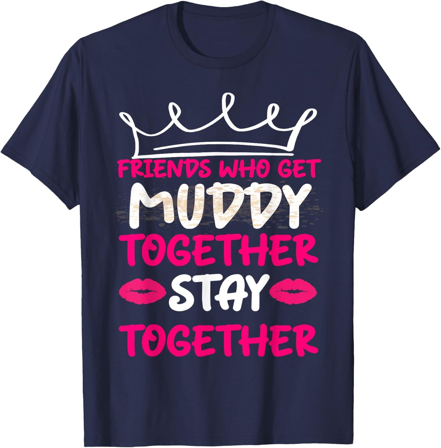 Mud Run Shirts Women Matching Muddy Mud Race Team Princess T-Shirt - T-Shirt | Navy