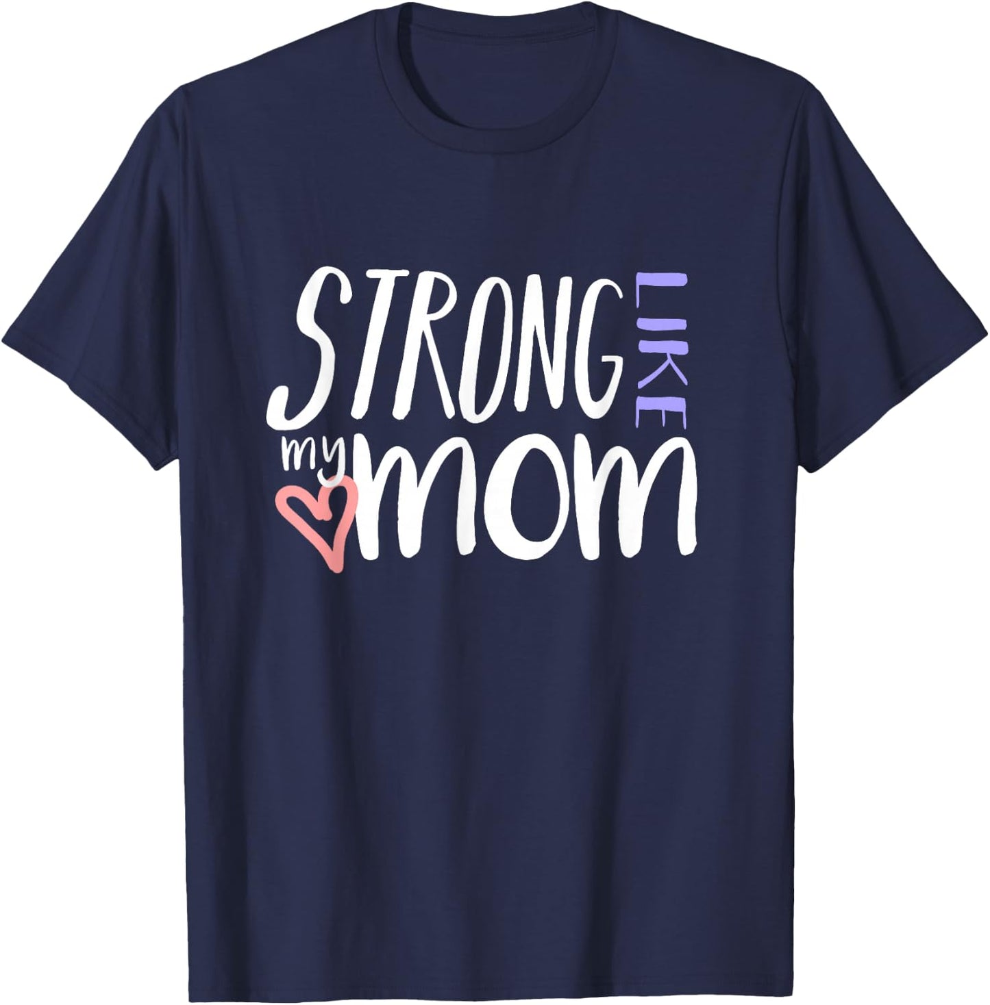 STRONG LIKE MY MOM Love Heart Parent Kid Family T Shirt T-Shirt - T-Shirt | Navy