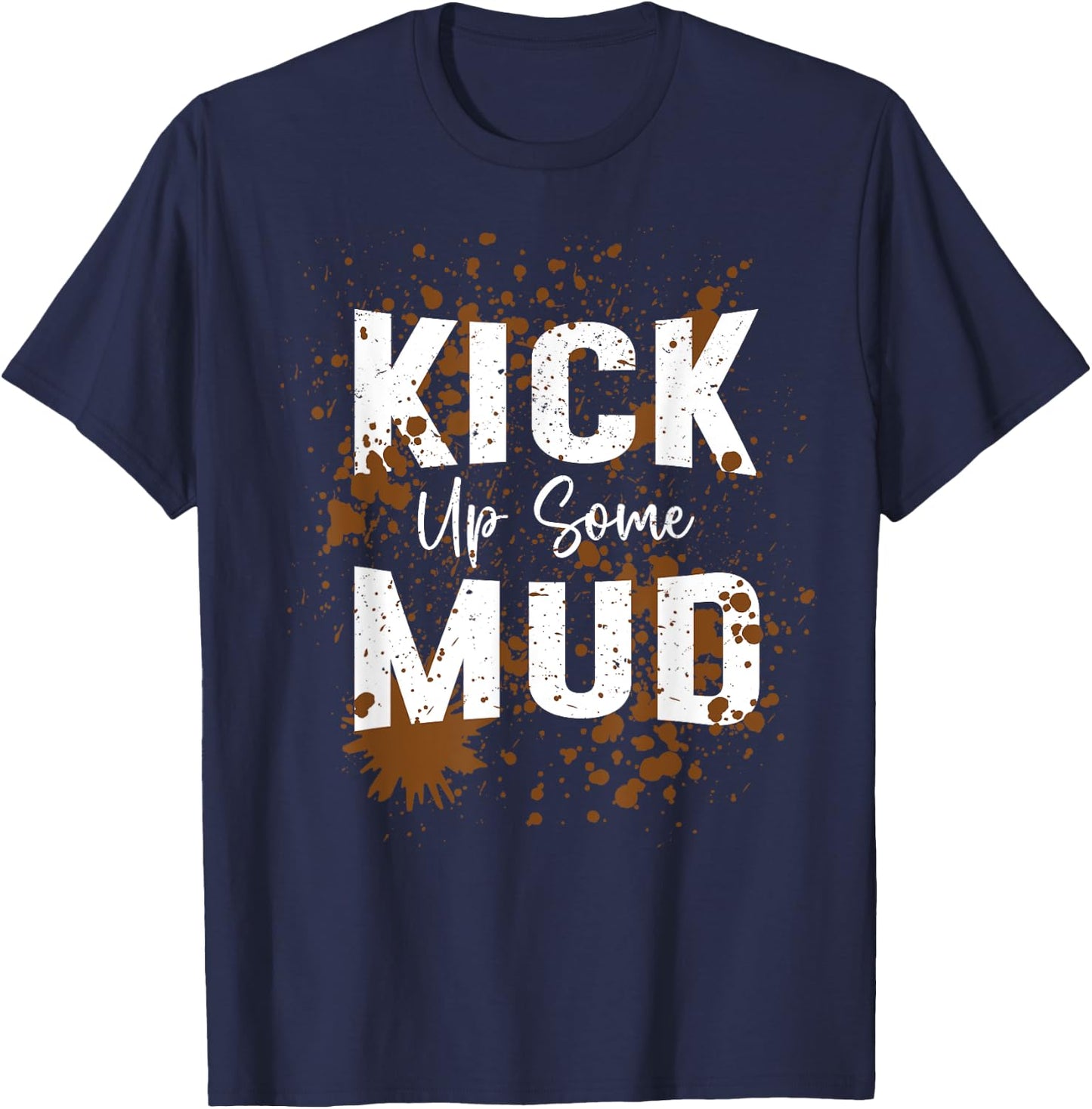 Kick Up Some Mud Run Muddy Running Graphic Girls Women T-Shirt - T-Shirt | Navy