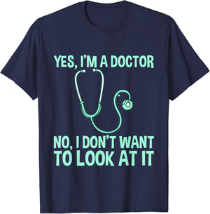 Yes, I'm A Doctor, No, I Don't Want To Look At It T-Shirt - T-Shirt | Navy
