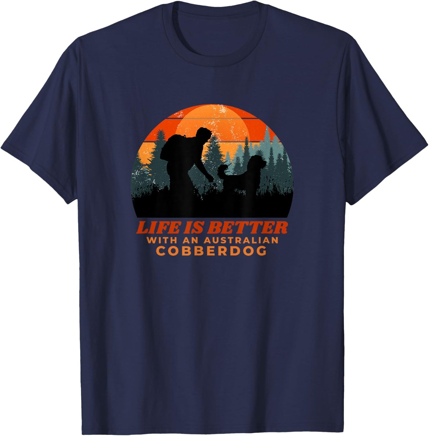 Life is Better With An Australian Cobberdog Hiking Gift T-Shirt - T-Shirt | Navy