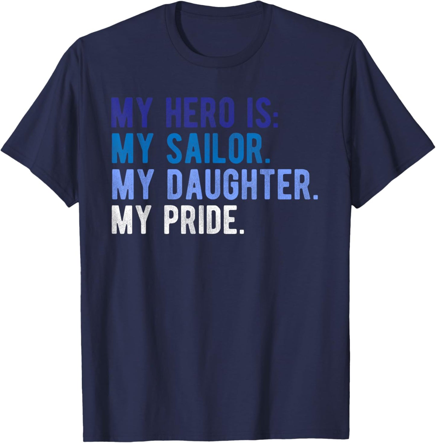 Proud Military Mom Dad Shirt Daughter Sailor Hero of Ship T-Shirt - T-Shirt | Navy