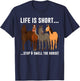 Life Is Short Stop and Smell The Horses T-Shirt - T-Shirt | Navy