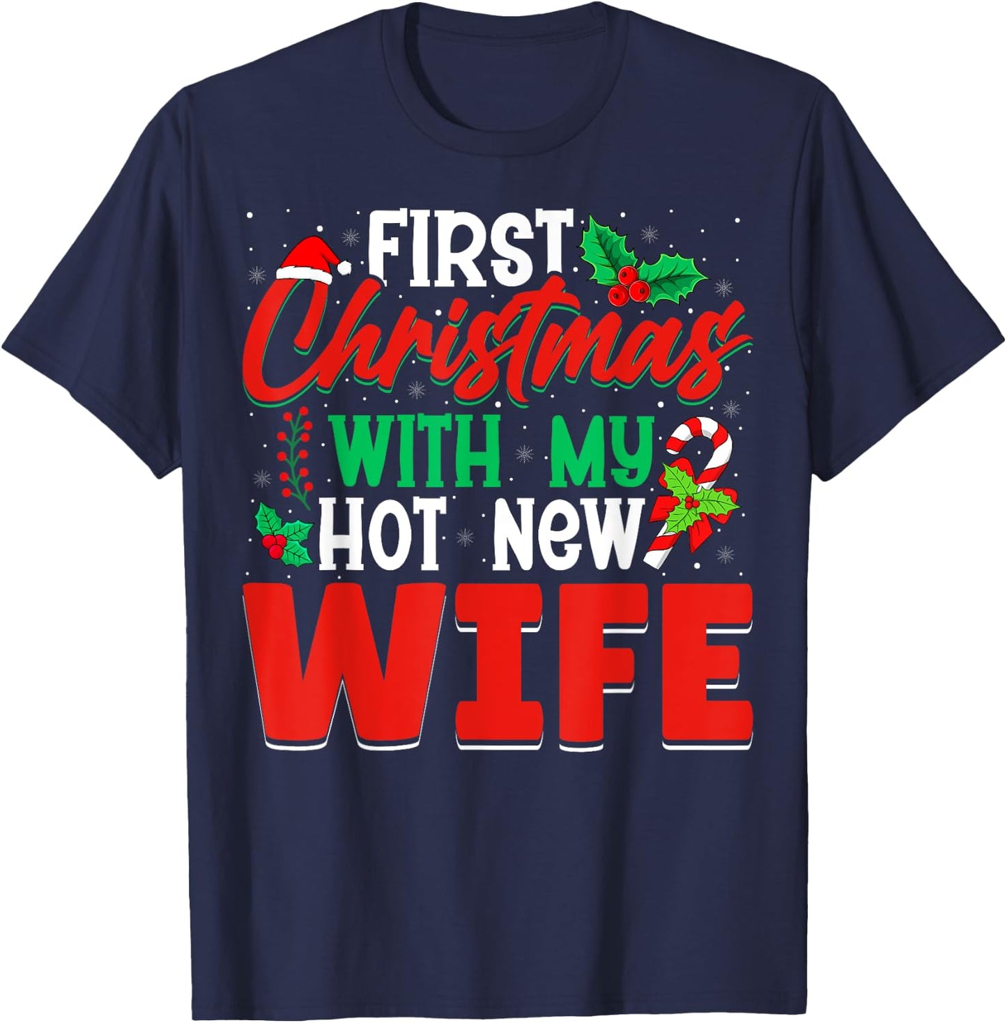 First Christmas With My Hot New Wife - Xmas Party Husband T-Shirt - T-Shirt | Navy