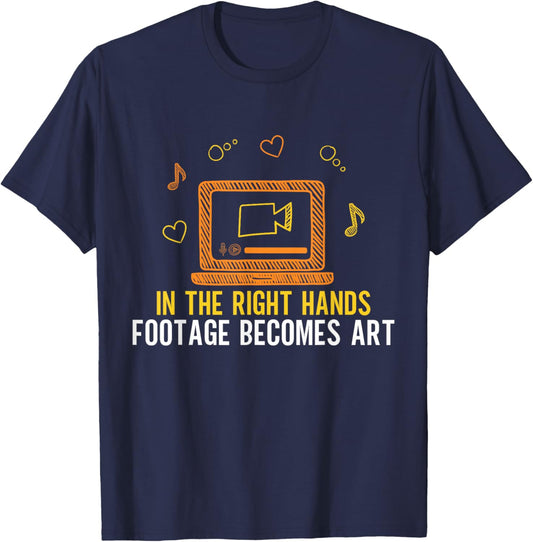 In the right Hands Footage becomes Art Video Editor T-Shirt - T-Shirt | Navy