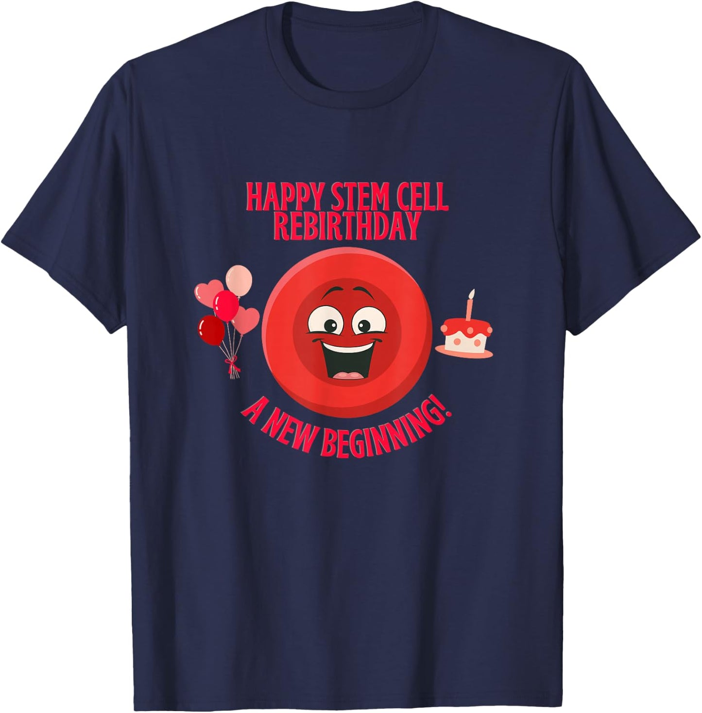 Happy Stem Cell Transplant Survivor Rebirthday Items & Gear T-Shirt - T-Shirt | Navy