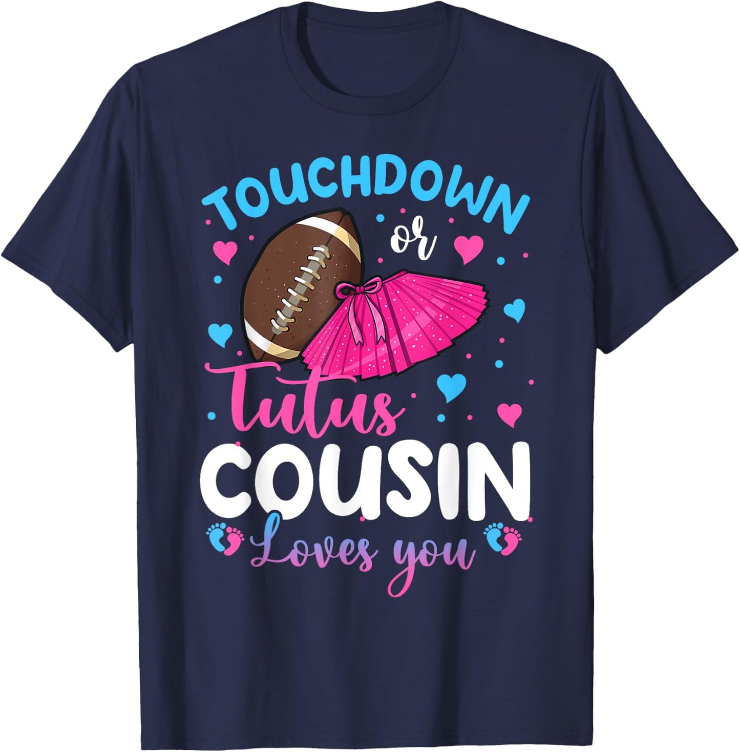 Touchdowns Or Tutus Cousin Loves You Gender Reveal Party T-Shirt - T-Shirt | Navy