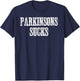 Parkinson's Sucks Shirt Men Support Awareness Gift T-Shirt - T-Shirt | Navy
