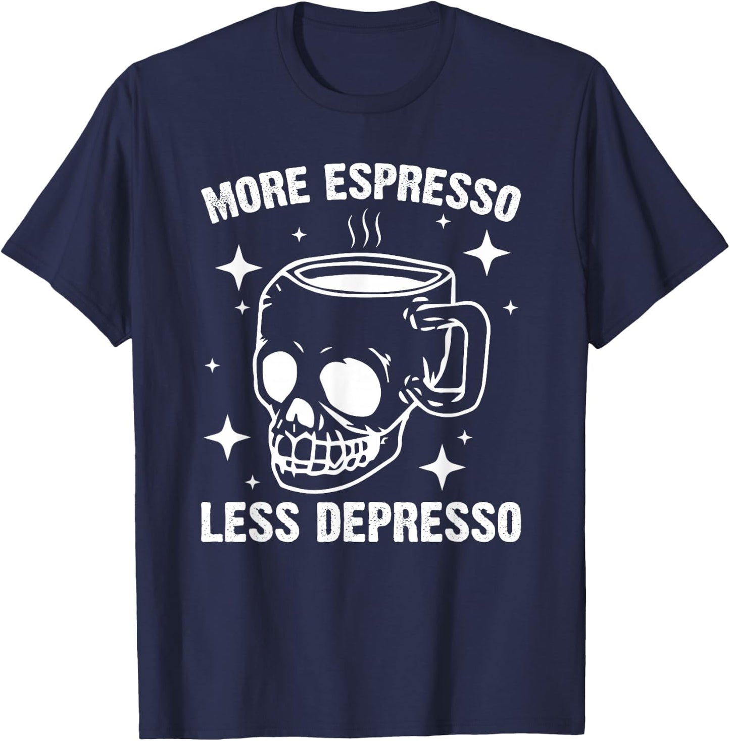 More Espresso Less Depresso - Funny Coffee T-Shirt - T-Shirt | Navy