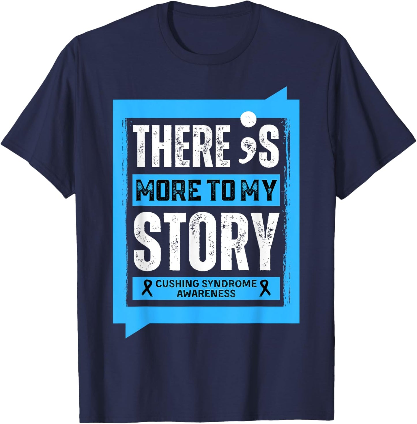 More To My Story Cushing Syndrome Disease T-Shirt - T-Shirt | Navy