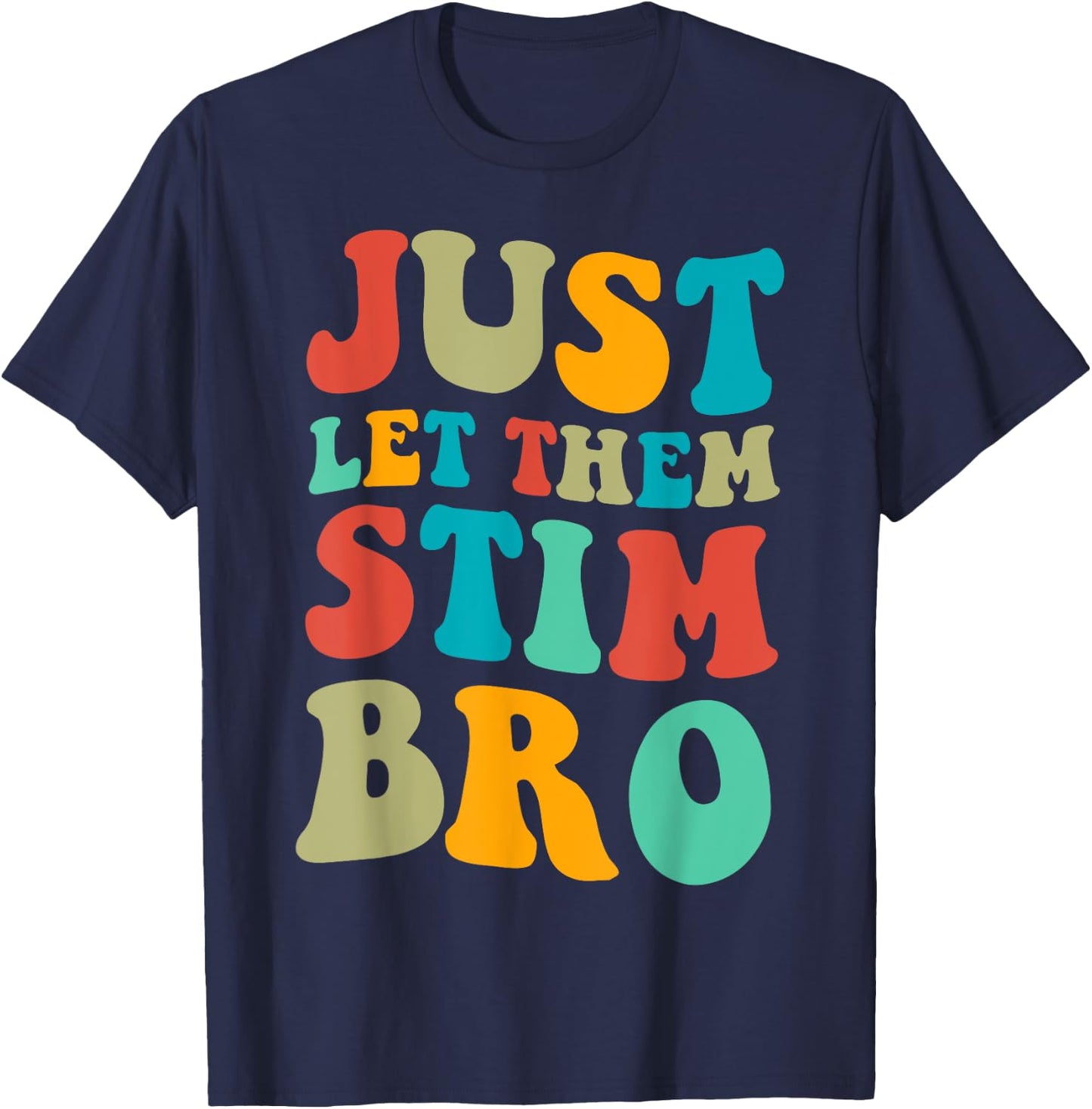 Just let them stim bro Boys Funny Autism Awareness Month T-Shirt - T-Shirt | Navy
