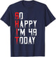Sarcastic 49 Years Old Born In 1971 Funny 49th Birthday Gift T-Shirt - T-Shirt | Navy