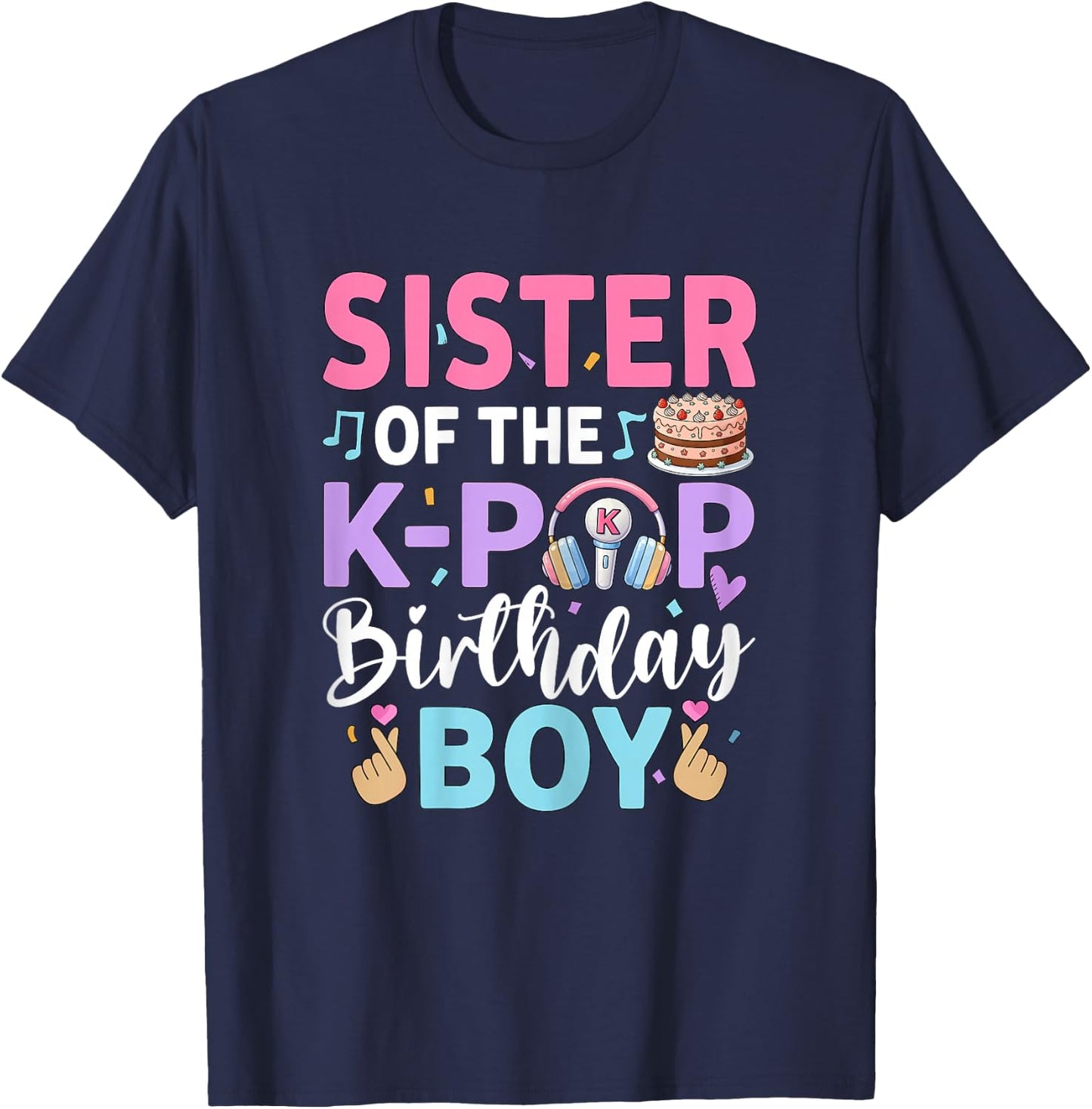 Sister of The K-Pop Birthday Boy T-Shirt - T-Shirt | Navy