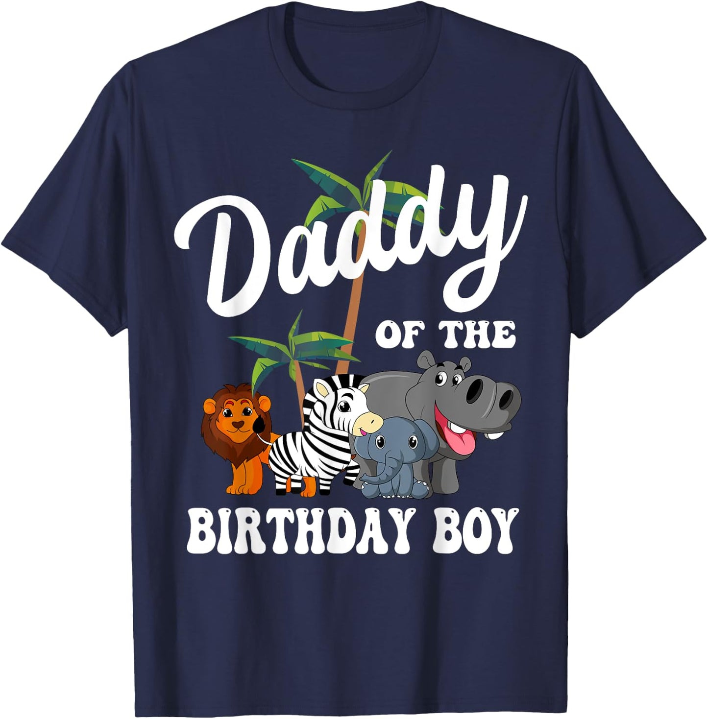Daddy of the Birthday Boy Zoo Bday Safari Celebration T-Shirt - T-Shirt | Navy