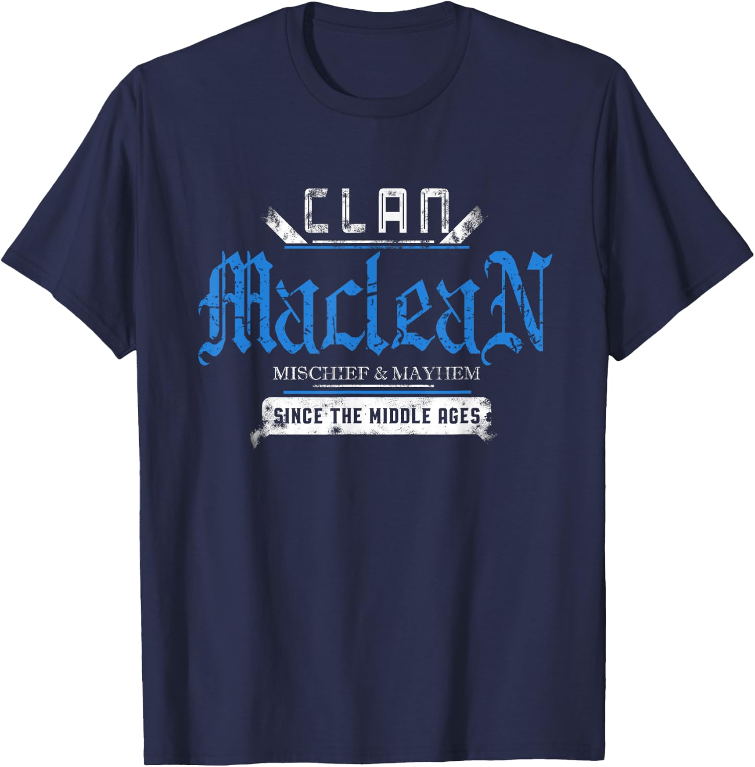 Clan MacLean - Mischief and Mayhem Since The Middle Ages T-Shirt - T-Shirt | Navy