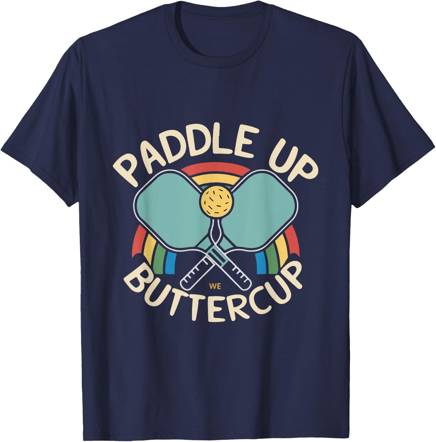 Funny Paddle Up Buttercup For Pickleball Enthusiasts T-Shirt - T-Shirt | Navy