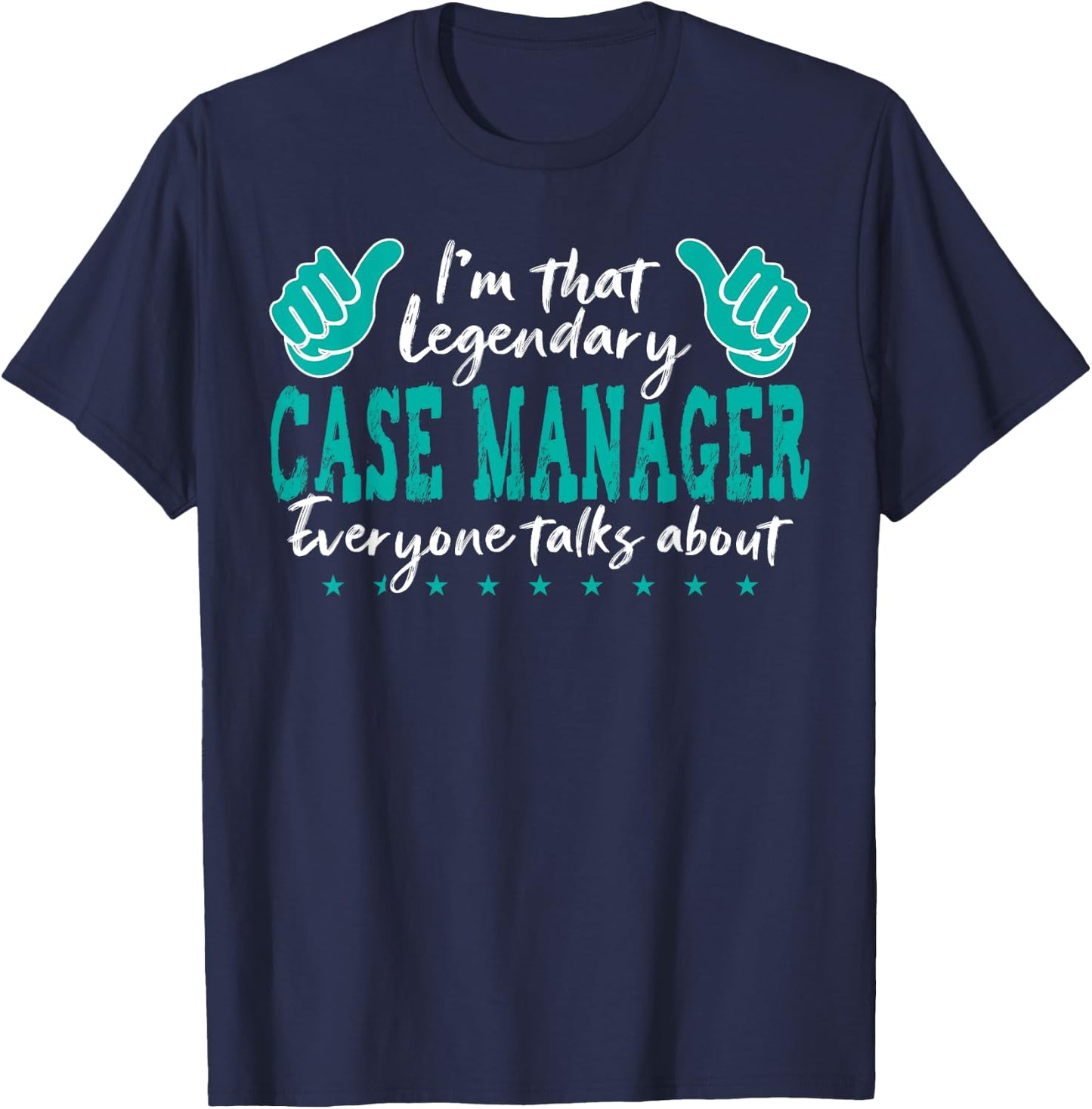 Funny Profession Quote Legendary Case Manager T-Shirt - T-Shirt | Navy