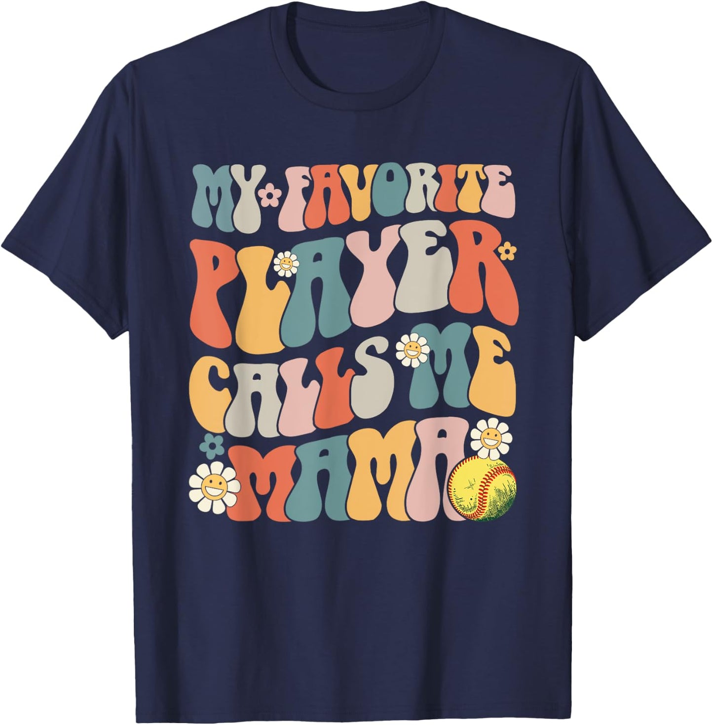 My Favorite Softball Player Calls Me Mama Mother's Day T-Shirt - T-Shirt | Navy
