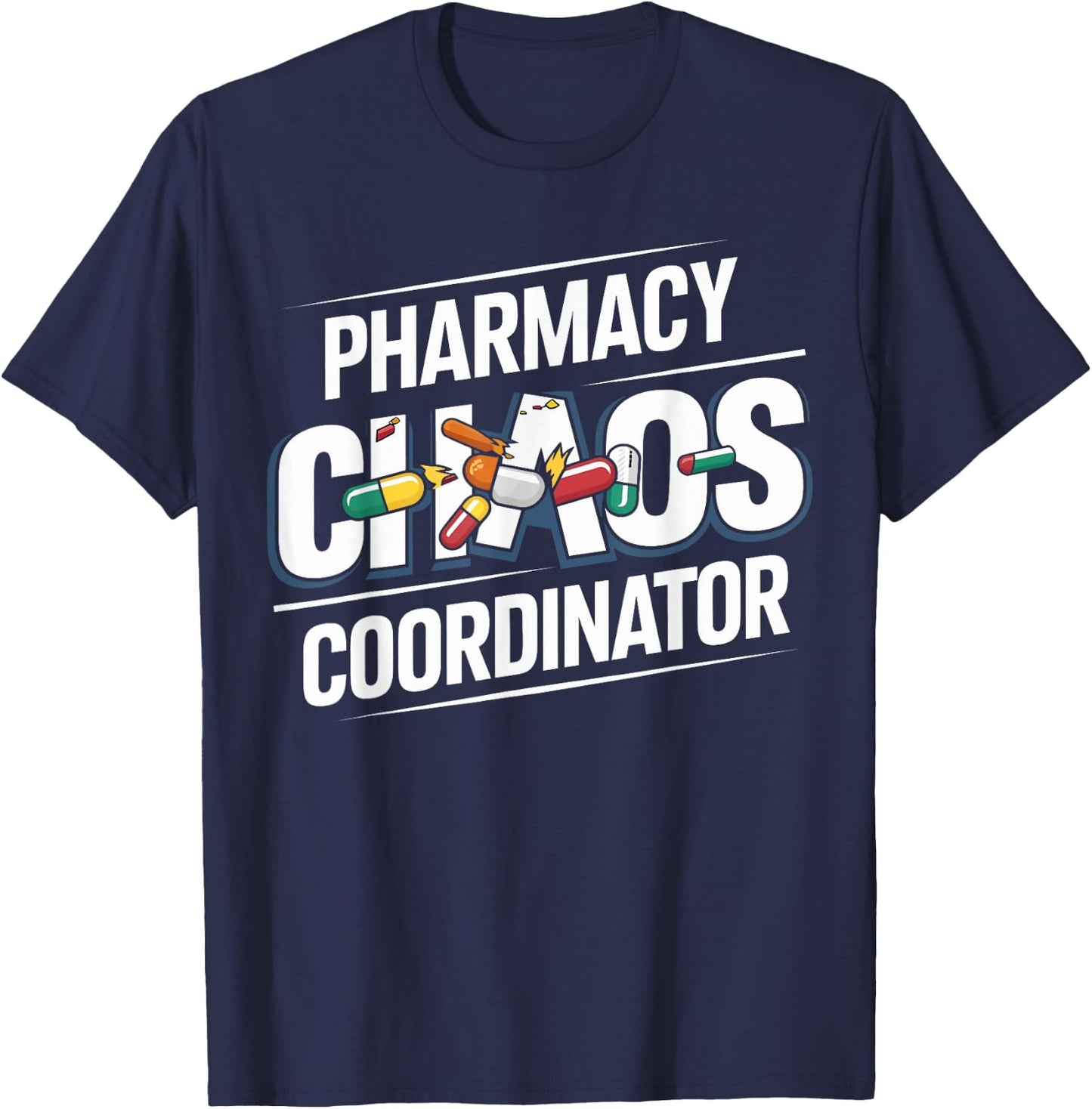 Pharmacy Chaos Coordinator Funny Pharmacist Technicians T-Shirt - T-Shirt | Navy