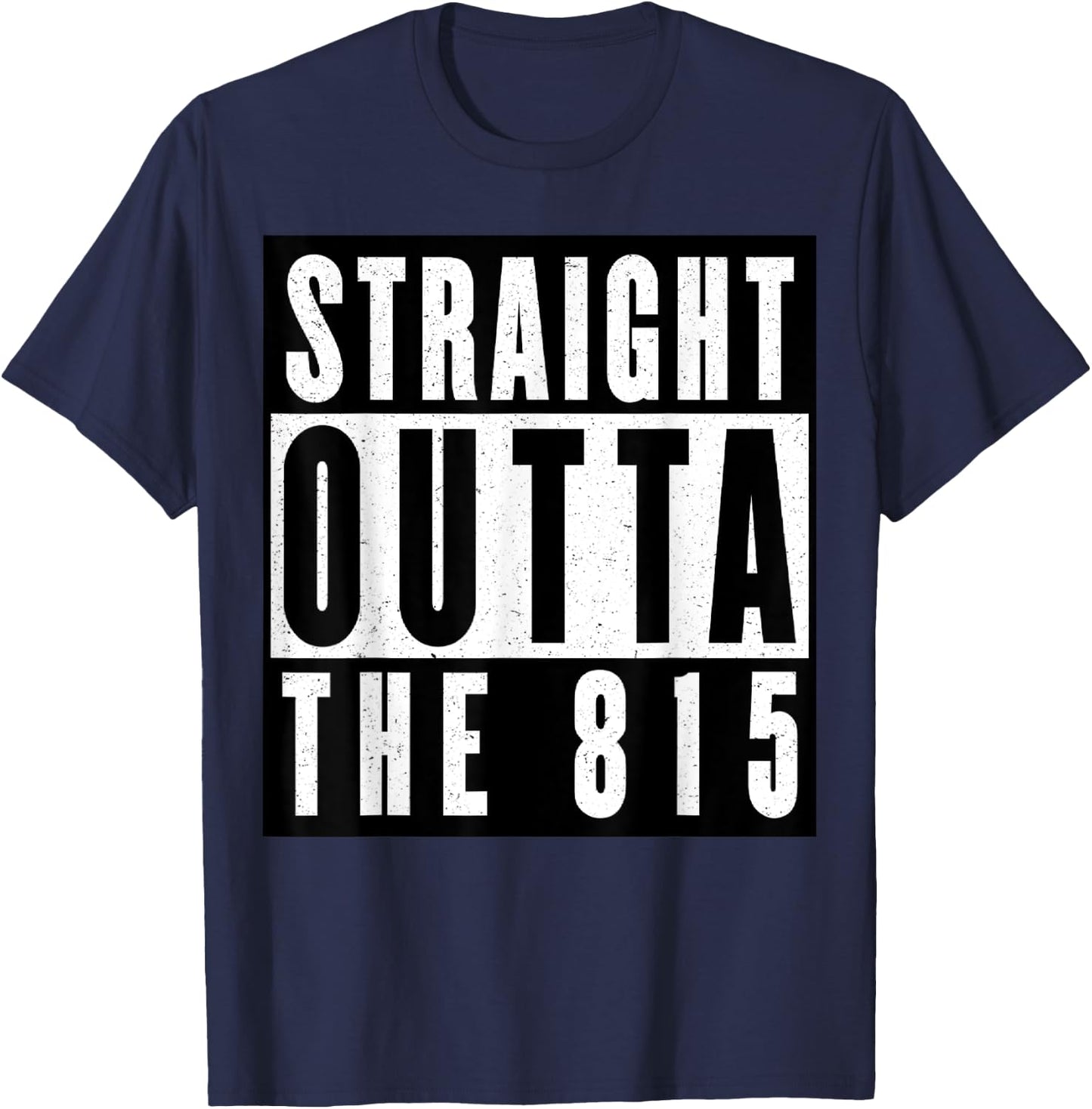 Straight Outta The 815 Illinois T-Shirt - T-Shirt | Navy