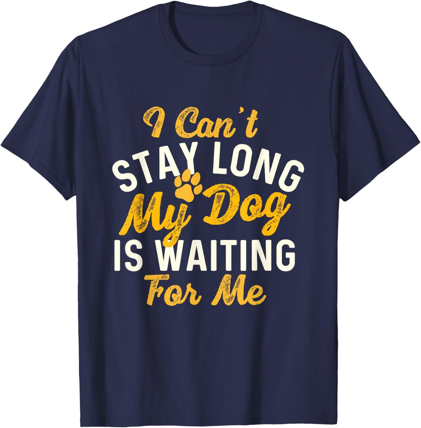 My Dog Is Waiting For Me - Dog Lover Dog Owner Dog Mom T-Shirt - T-Shirt | Navy