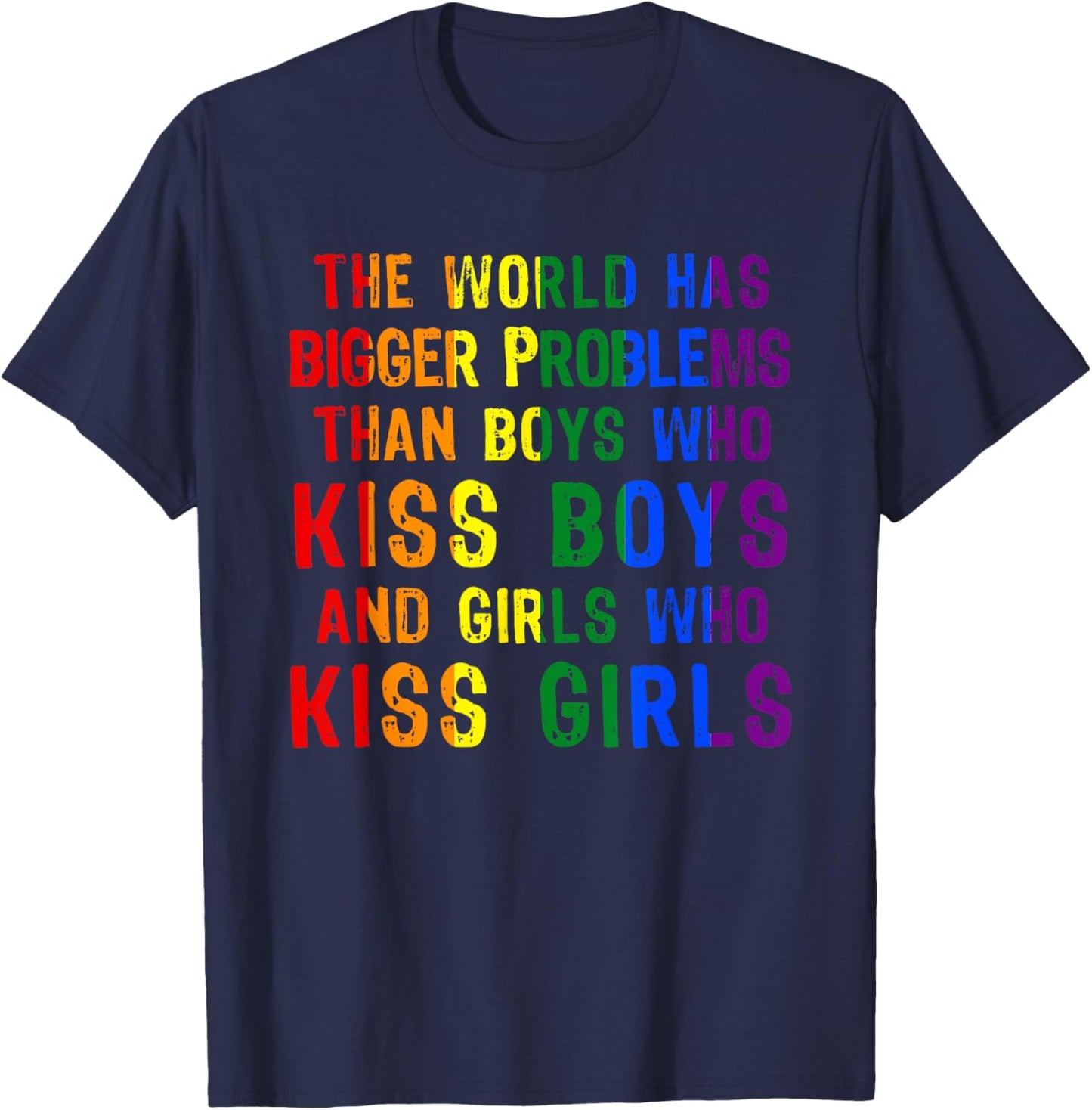 The World Has Bigger Problems Than Boys Who Kiss T-Shirt - T-Shirt | Navy