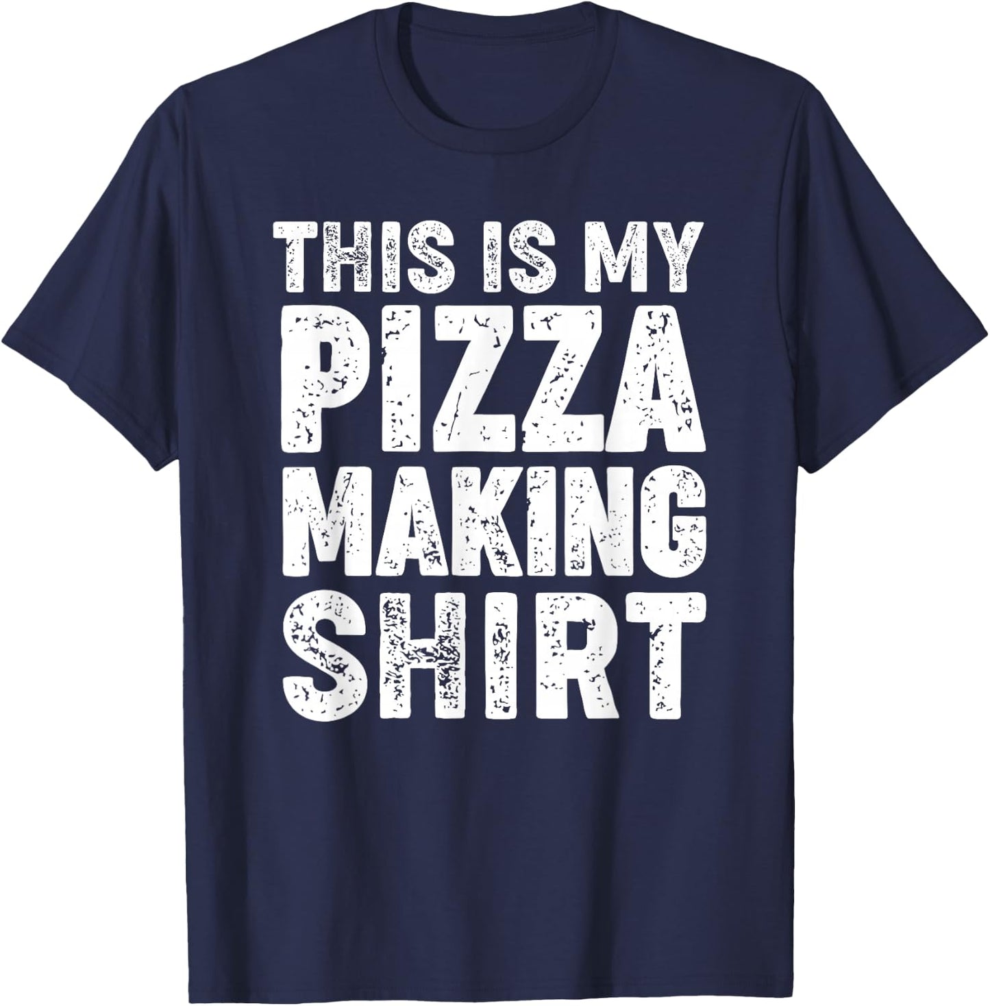 This is my pizza making shirt T-Shirt - T-Shirt | Navy