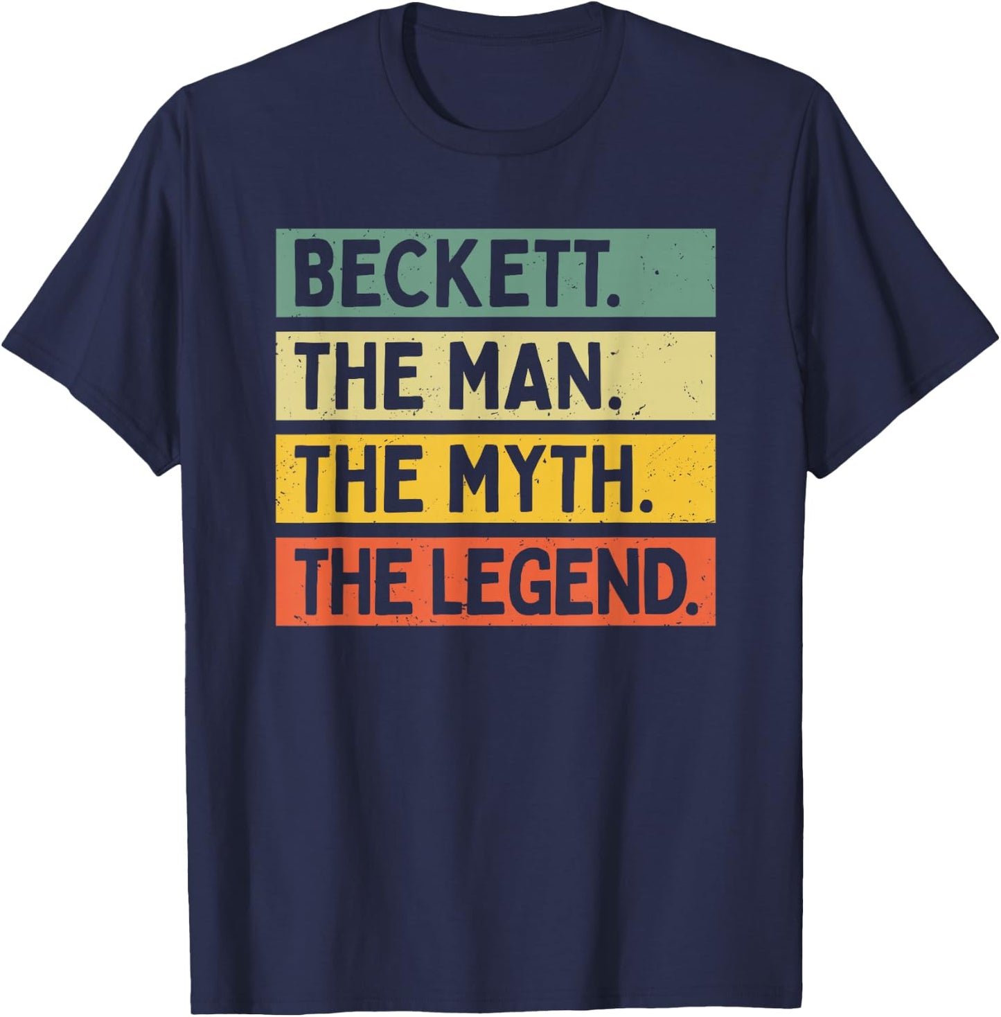 Beckett The Man The Myth The Legend Funny Personalized Quote T-Shirt - T-Shirt | Navy
