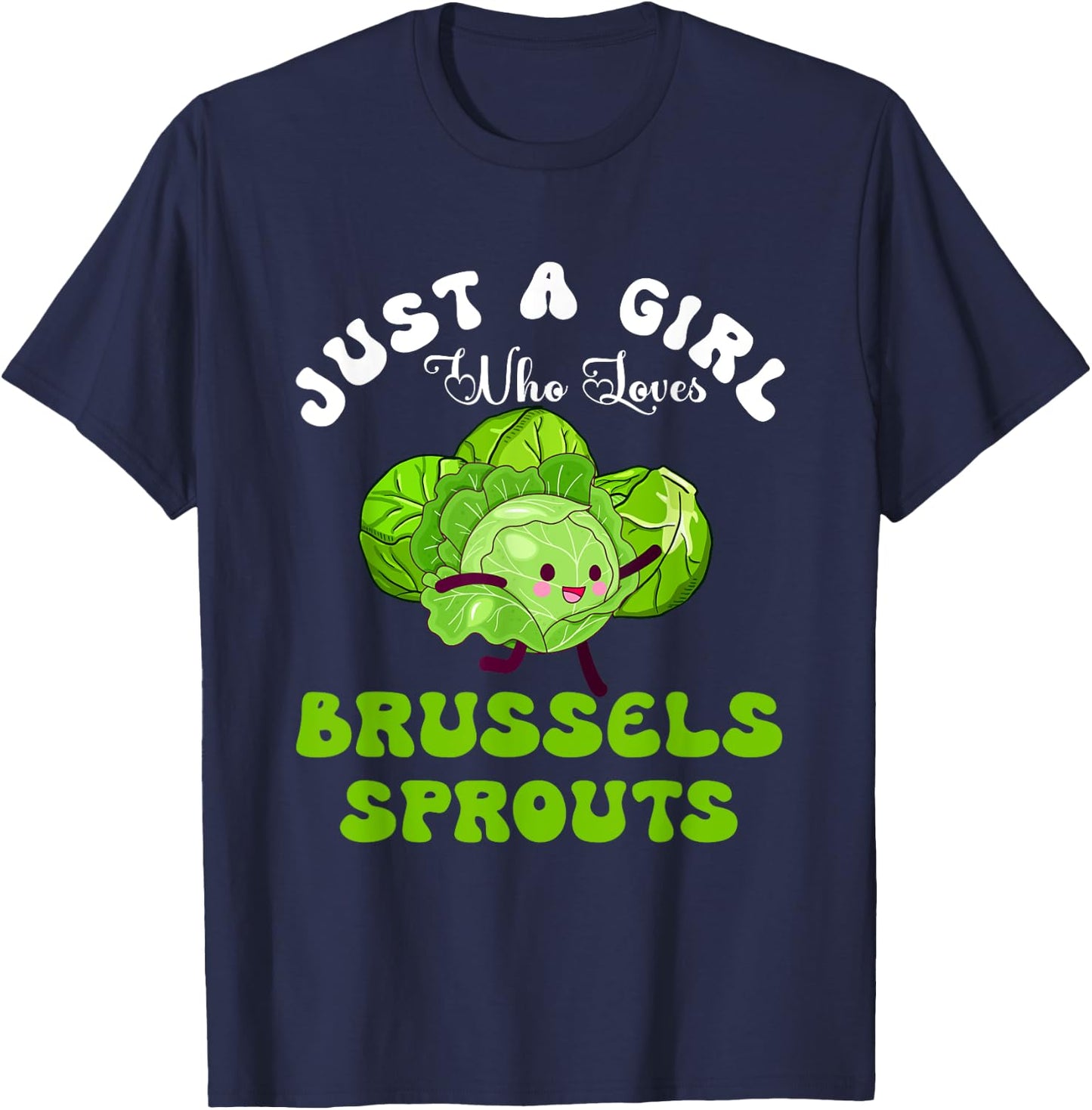 Just Girl Who Loves Brussels Sprouts Vegetable Vegan Meme T-Shirt - T-Shirt | Navy