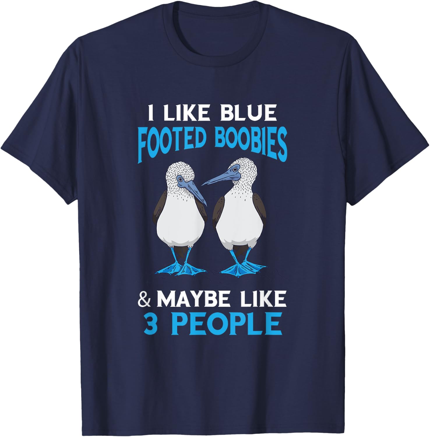 Blue Footed Boobies 3 People Seabird Blue Footed Booby T-Shirt - T-Shirt | Navy