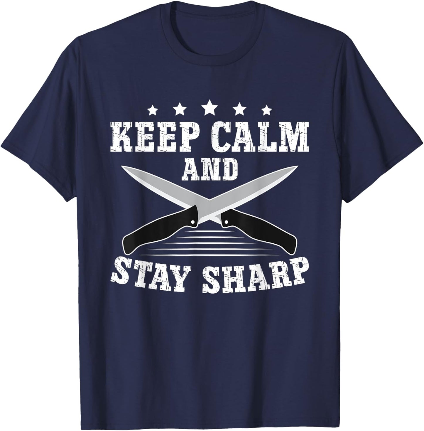 Keep Calm And Stay Sharp - Funny Knife Collector T-Shirt - T-Shirt | Navy