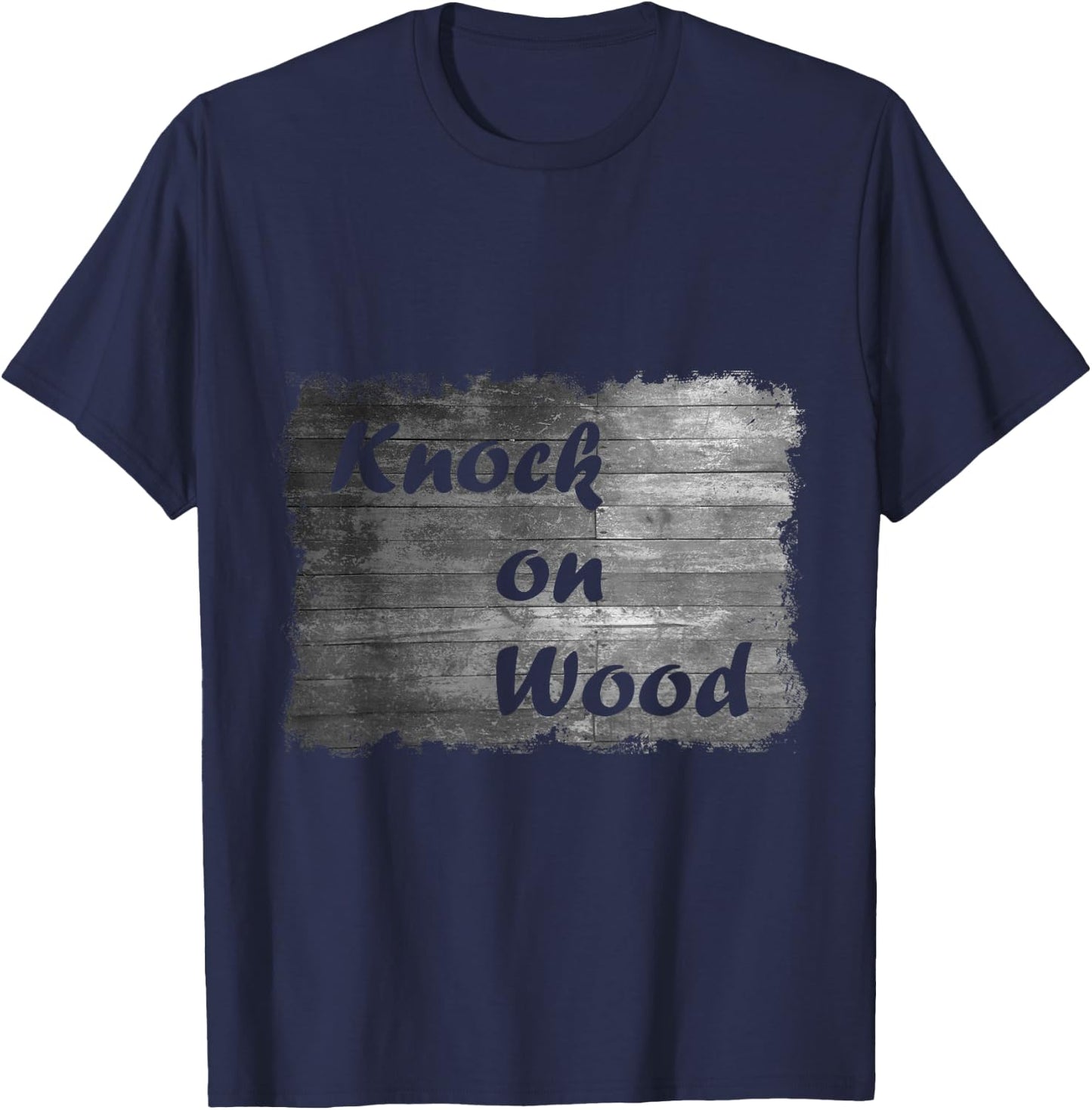 Knock On Wood - Funny T-Shirt - T-Shirt | Navy