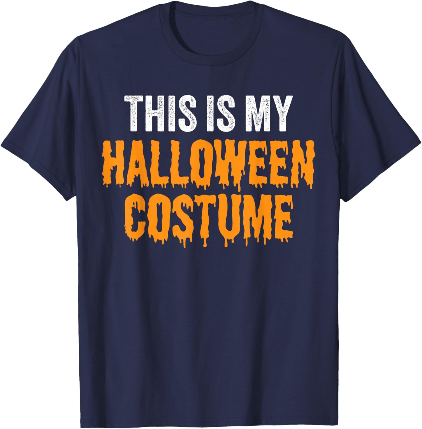 This Is My Halloween Costume Funny Halloween Party T-Shirt - T-Shirt | Navy