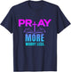 Inspirational, Pray More Worry Less . Faith Sayings T-Shirt - T-Shirt | Navy