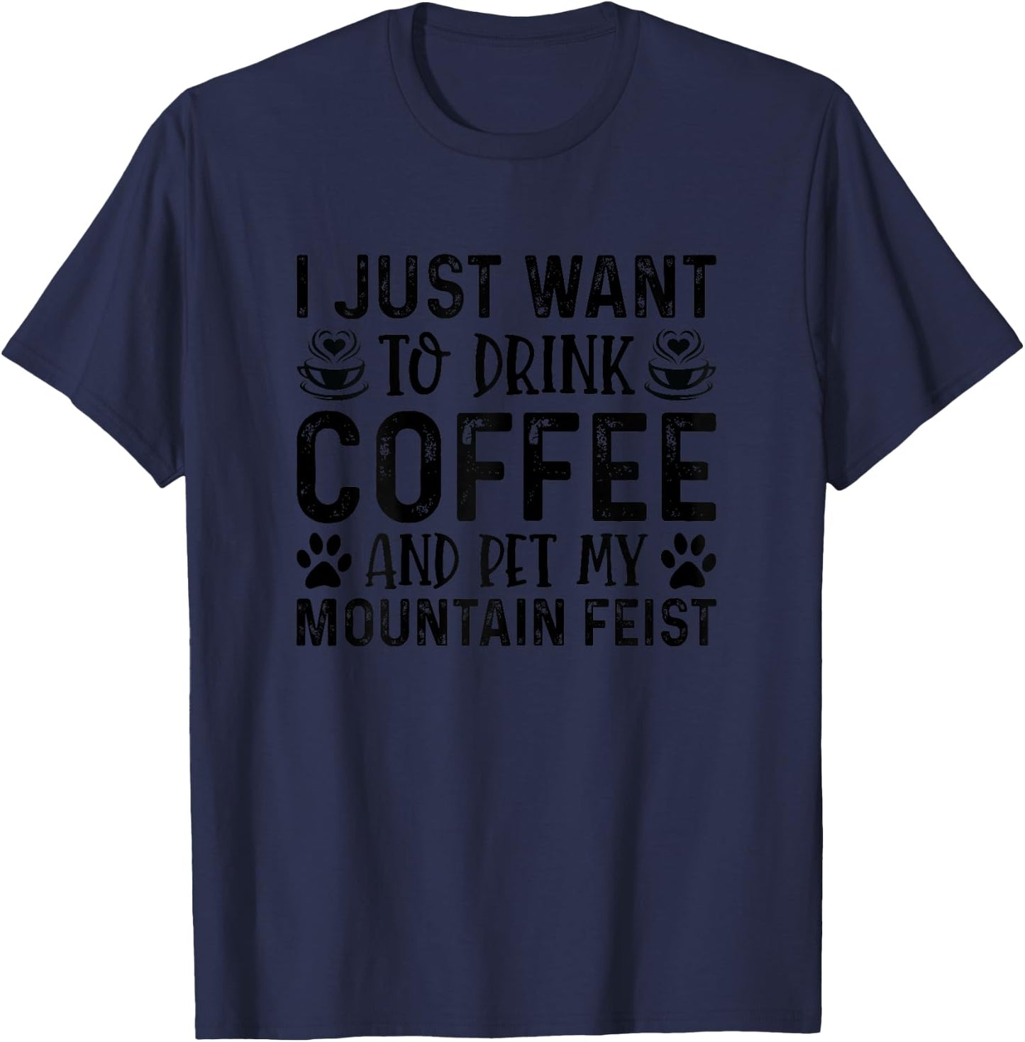 Mountain Feist Dog Owner Coffee Lover Funny Dog Mom T-Shirt - T-Shirt | Navy