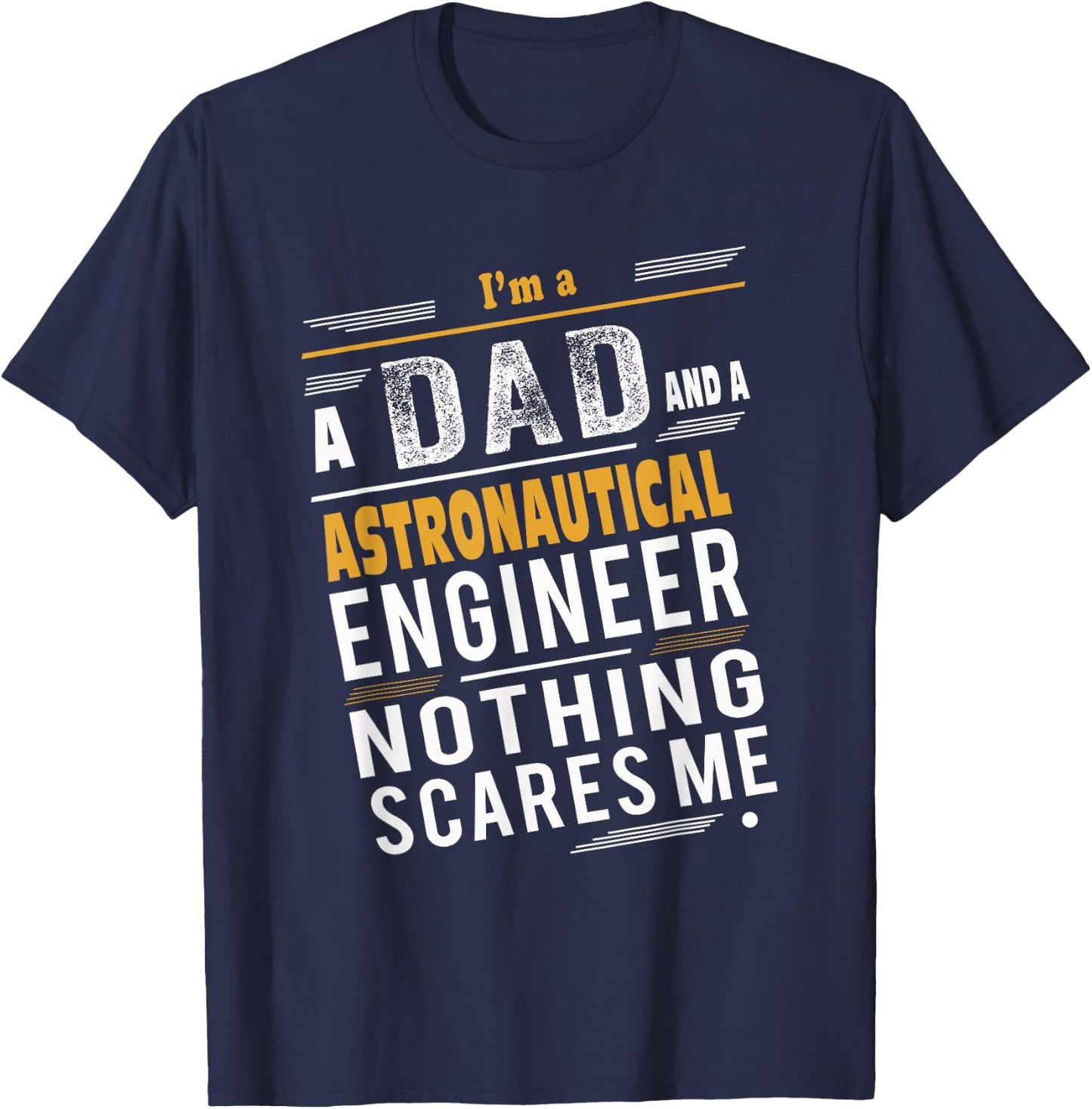 Astronautical Engineer Dad T-Shirt - T-Shirt | Navy