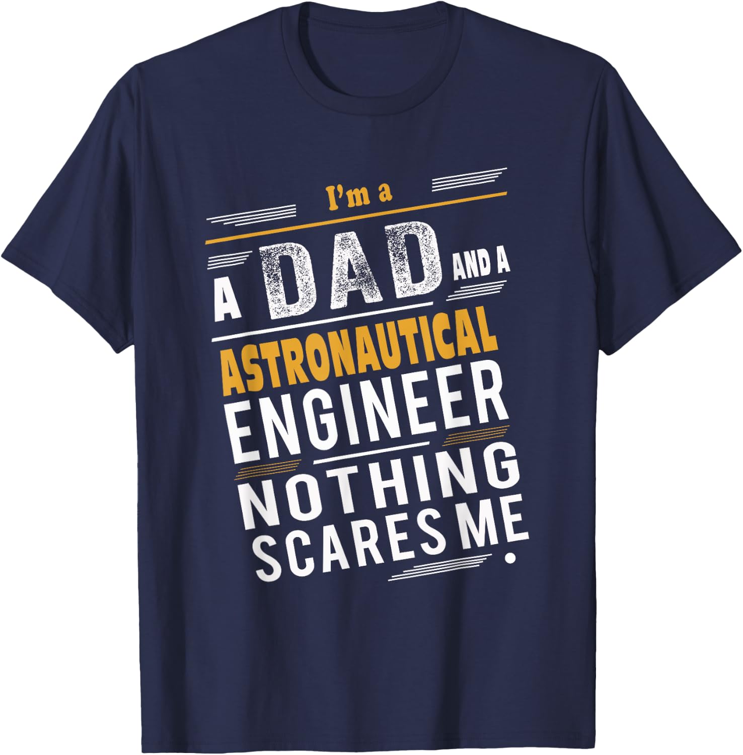 Astronautical Engineer Dad T-Shirt - T-Shirt | Navy