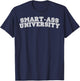 Smart-ass University Humor T-Shirt - T-Shirt | Navy