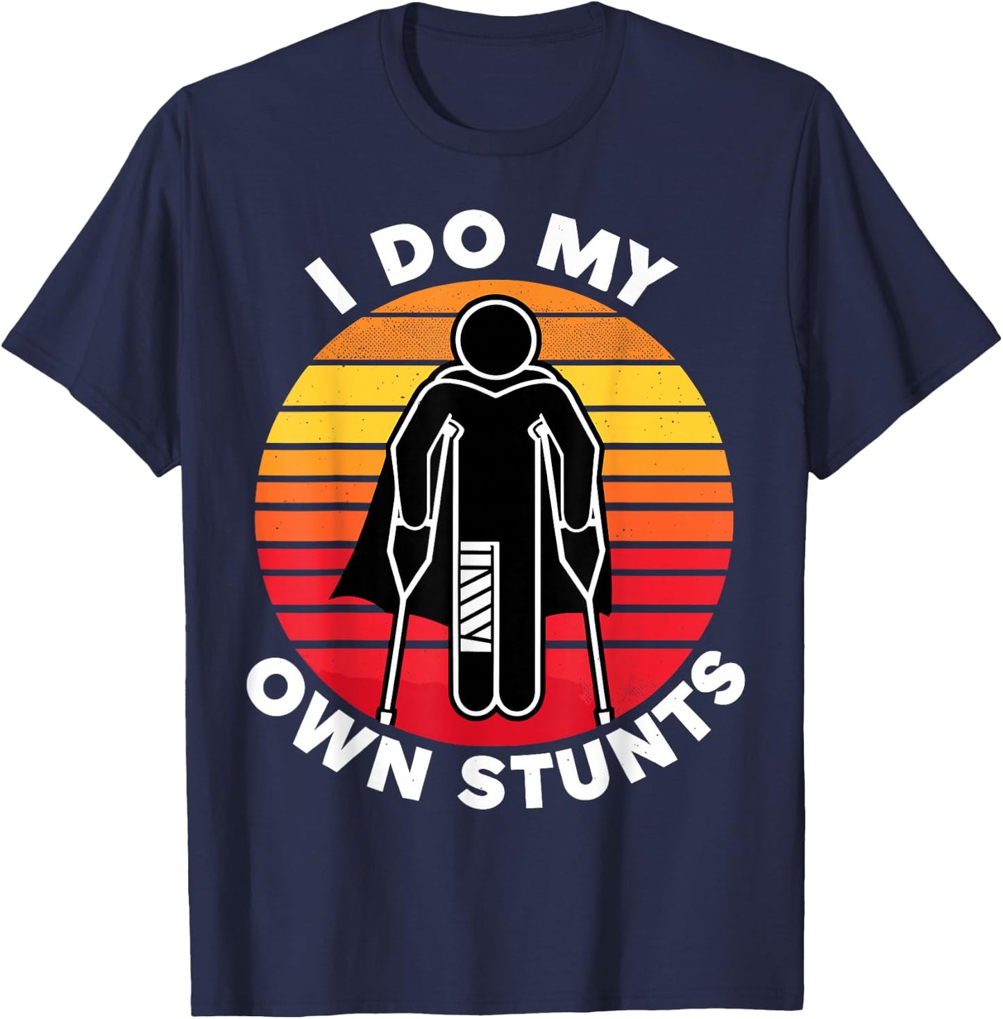 I Do My Own Stunts Get Well Funny Injury Hand Wrist T-Shirt - T-Shirt | Navy