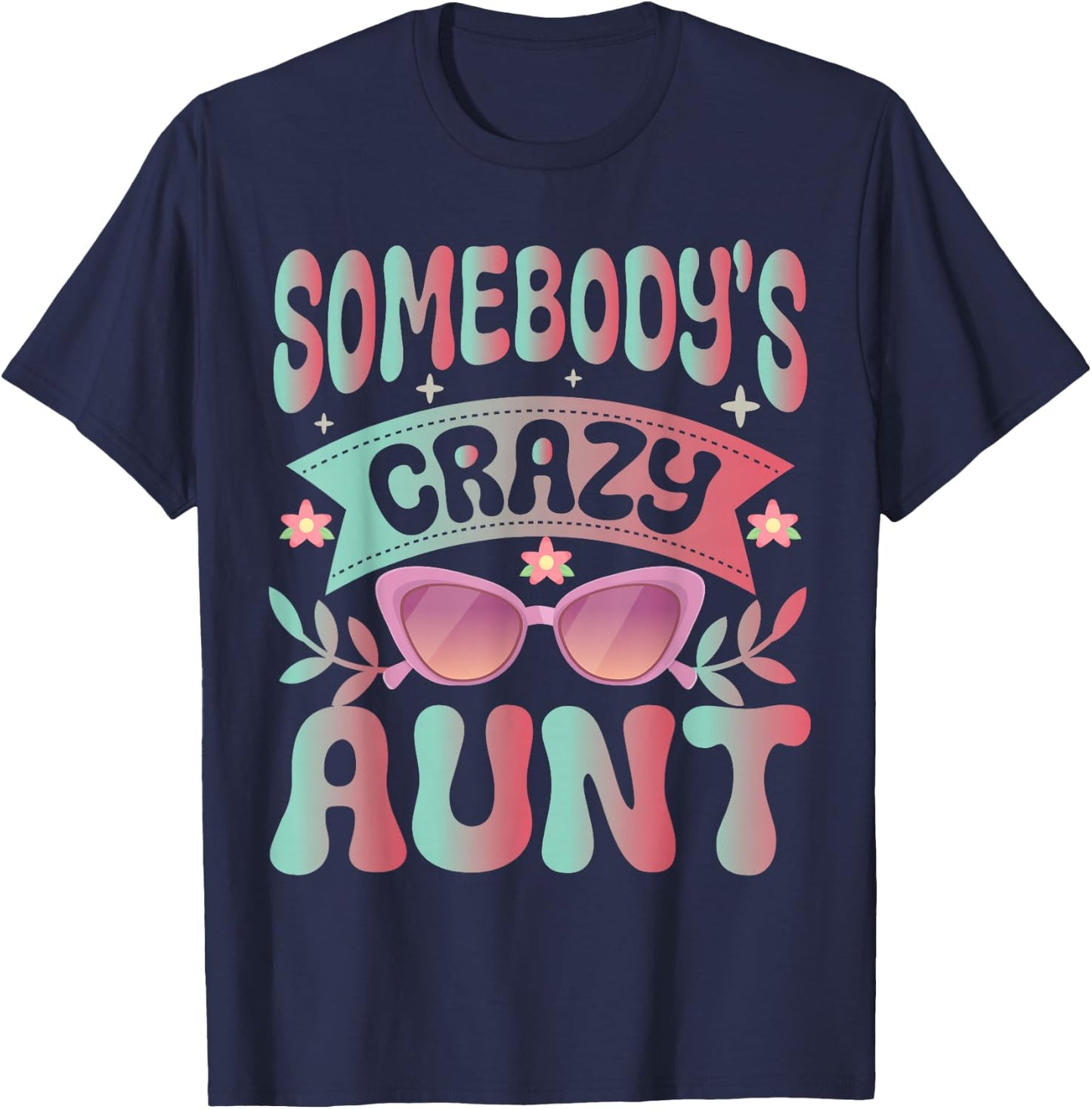 Somebodys Crazy Aunt Auntie T-Shirt - T-Shirt | Navy