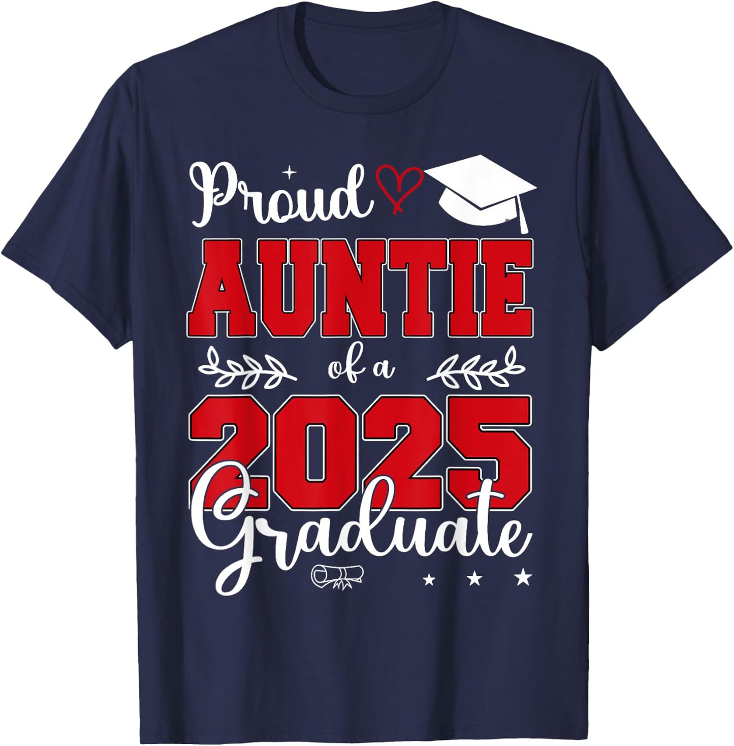 Proud Auntie of a Class of 2025 Graduate T-Shirt - T-Shirt | Navy