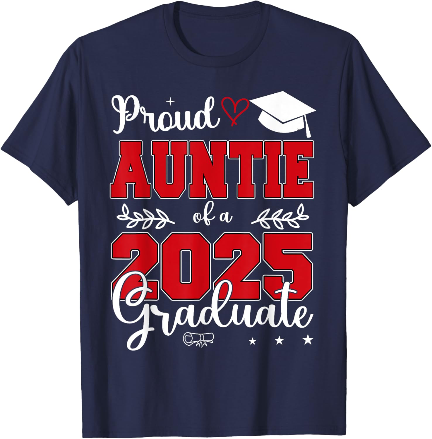 Proud Auntie of a Class of 2025 Graduate T-Shirt - T-Shirt | Navy