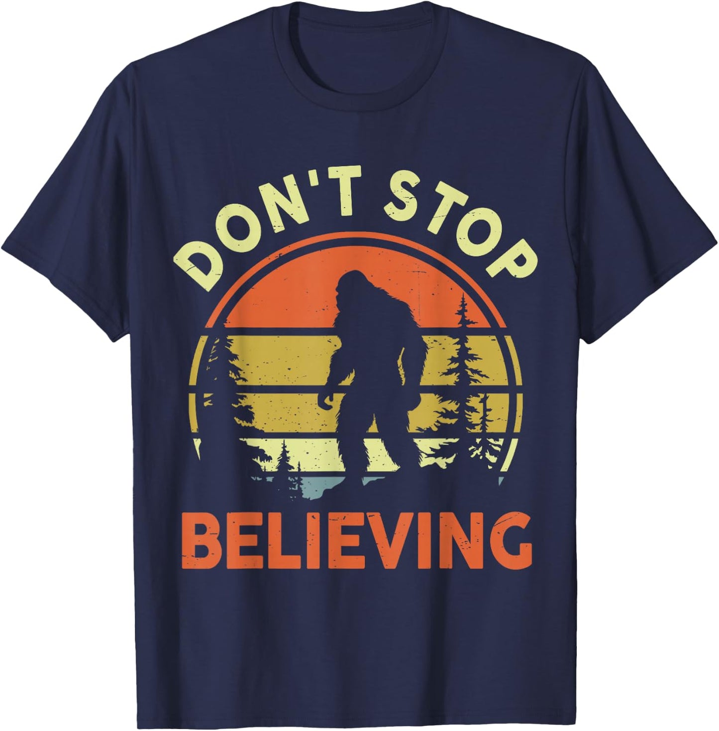 Believe Bigfoot Don't Stop Believing Funny Sasquatch Vintage T-Shirt - T-Shirt | Navy