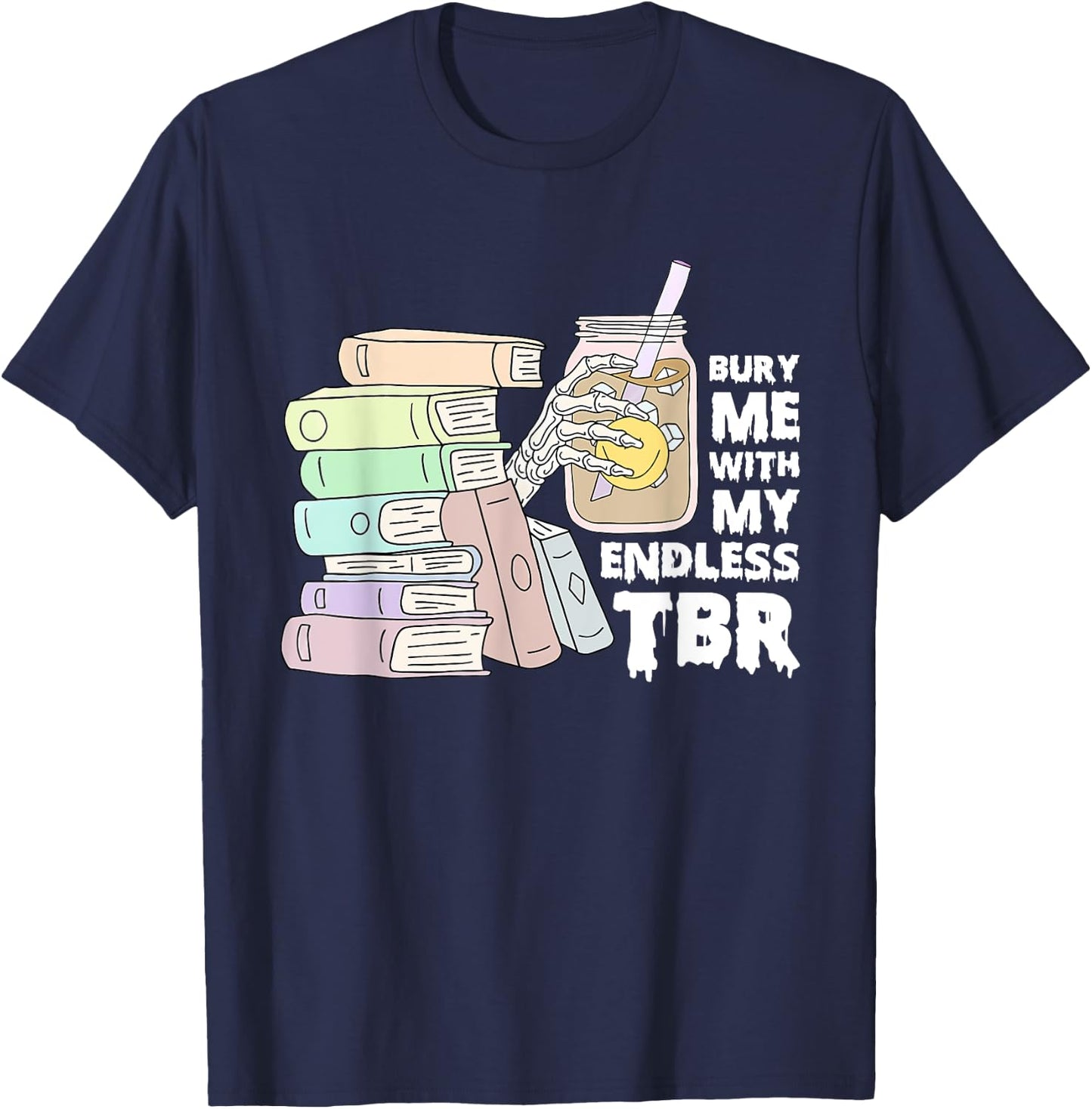 Bury Me With My Endless Tbr Apparel T-Shirt - T-Shirt | Navy