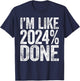 I'm Like 2024% Done Class Of 2024 Graduation Shirt T-Shirt - T-Shirt | Navy