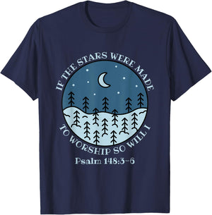 If The Stars Were Made To Worship So Will I Psalm 148:3-6 T-Shirt - T-Shirt | Navy