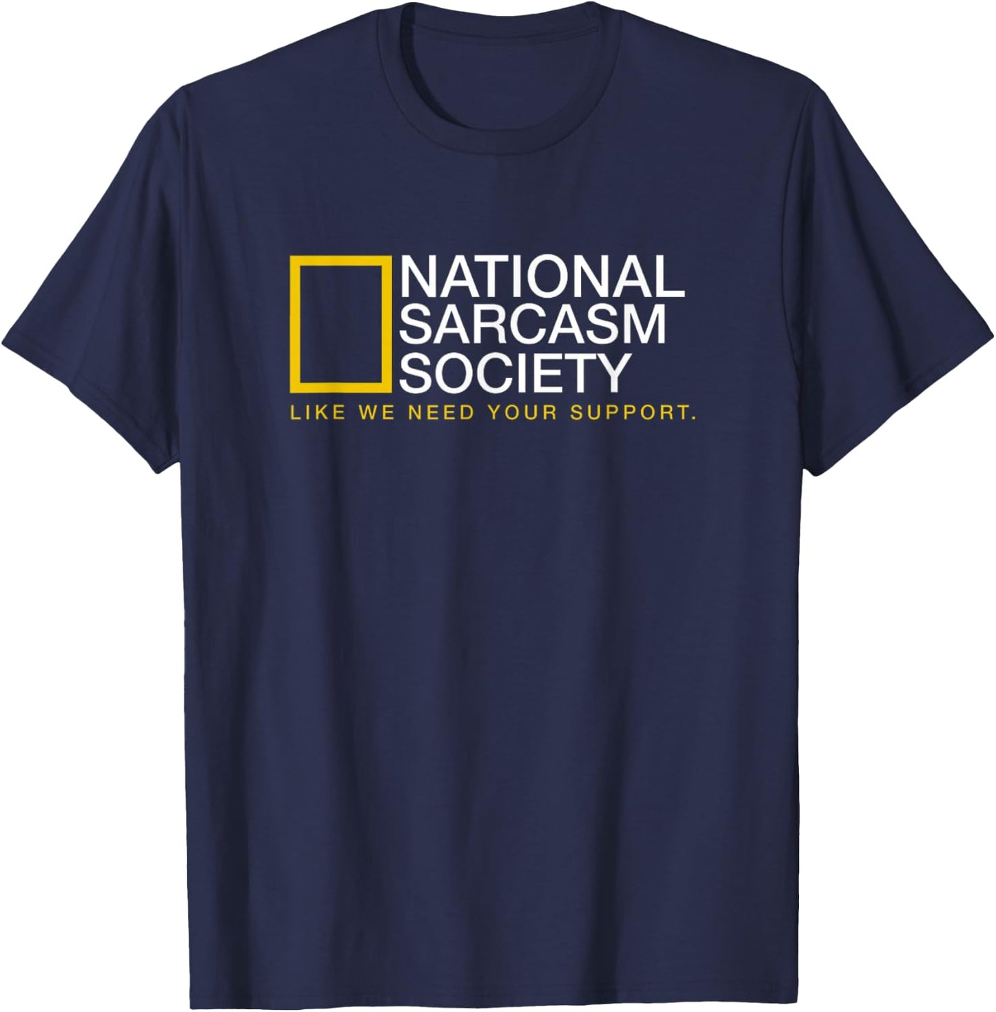 National Sarcasm Society Funny Sarcastic T-Shirt - T-Shirt | Navy